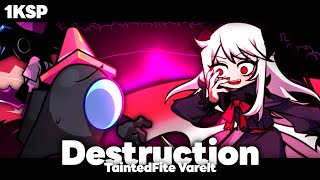 【1KSpecial】Destruction - Varelt sings it【Tainted Fate × Varelt】＋FLP