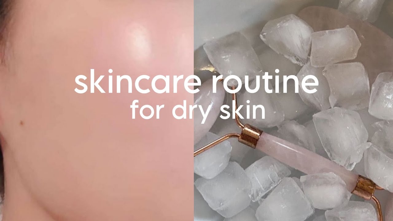 skincare routine for dry skin - YouTube