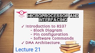 Lecture 21| Introduction to 8237 and it's a block diagram, pin configuration, Software commands#DMA