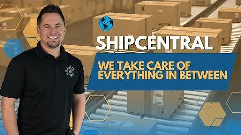 Ship Central Your Complete 3PL Solution