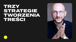 3 strategie tworzenia treści, które działają (i 3 które nie)