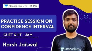 Practice Session on Confidence Interval | CUET & IIT - JAM | Harsh Jaiswal | Unacademy IIT JAM
