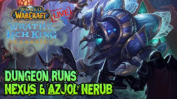 Wrath Classic : Dungeon Runs : Nexus & Azjul-Nerub