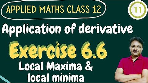 Ex 6.6 | Local Maxima and Minima | Application of Derivative | class 12 Applied maths | Gaur Classes