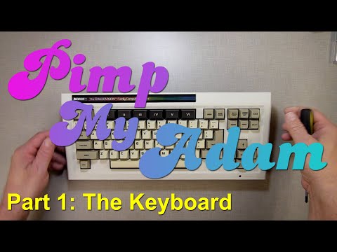 Customize Your Retro Computer - Pimp My Adam Part 1: The Keyboard
