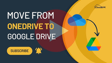 Migrate from OneDrive to Google Drive: Ultimate Tutorial to Move files to Google Drive from OneDrive