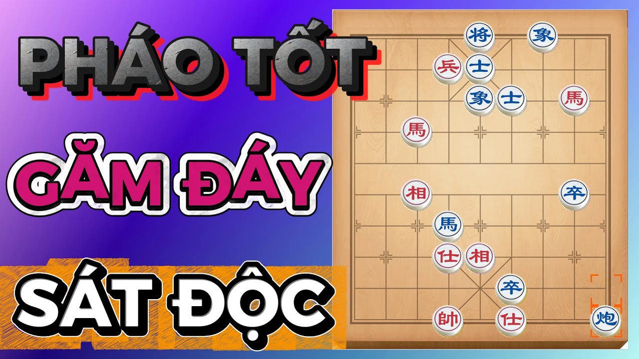 Cờ Tướng Sát Cục: Đòn Pháo Tốt Găm Đáy 