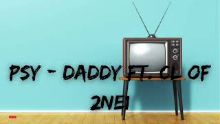 PSY - DADDY ft. CL of 2NE1 ( Slowed & Reverb )