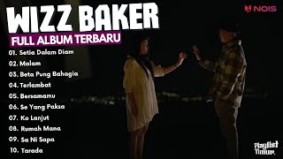 WIZZ BAKER - Setia Dalam Diam | FULL ALBUM TERBARU | MUSIK TIMUR (2023)