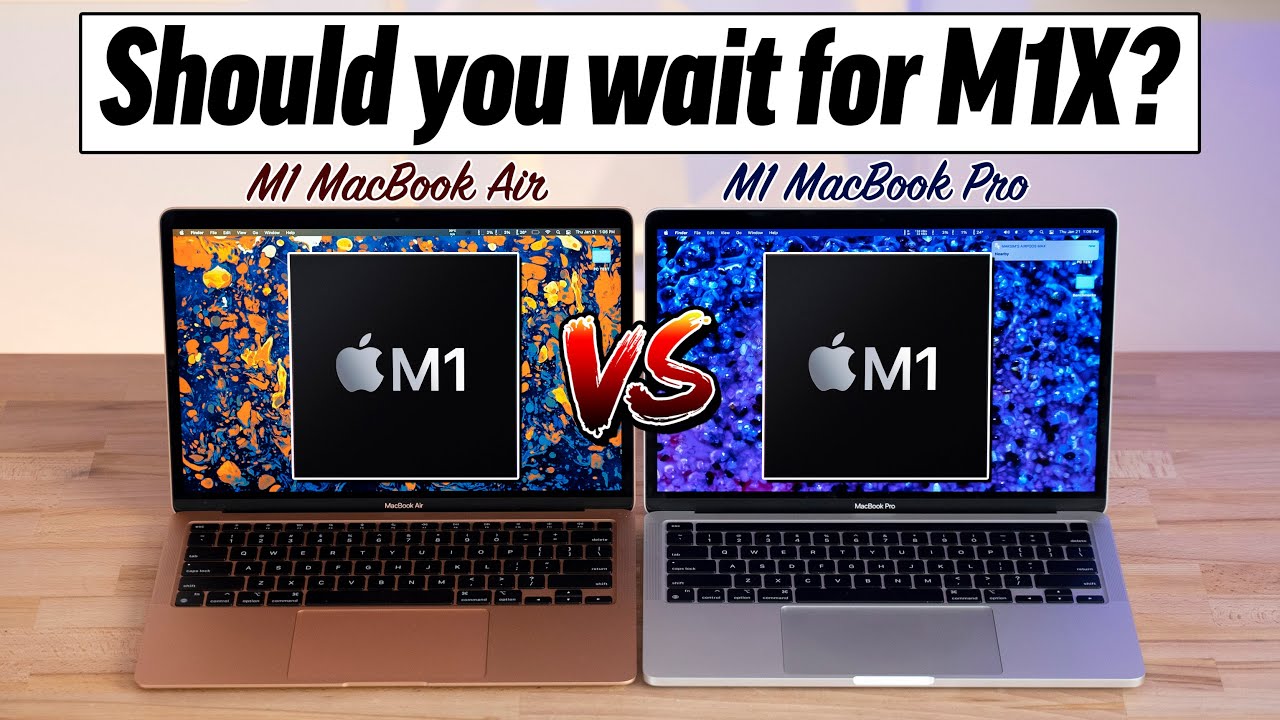 M1 Macbook Air Vs Macbook Pro Or Wait For Future M1x Youtube