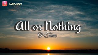 O-Town ( All or Nothing  ) [lyrics]