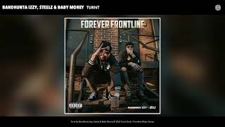 Bandhunta Izzy, Steelz & Baby Money - Turnt (Official Audio)