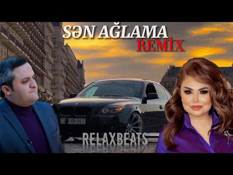 RelaxBeats ft. Könül Kərimova & Orxan Lökbatanlı - Sən Ağlama ( REMIX )
