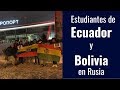 Russian University - Estudiantes de Ecuador y Bolivia en Rusia!