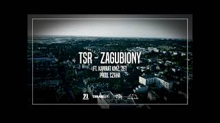 TSR - Zagubiony ft. Kamrat KMZ, Zet prod. Czaha