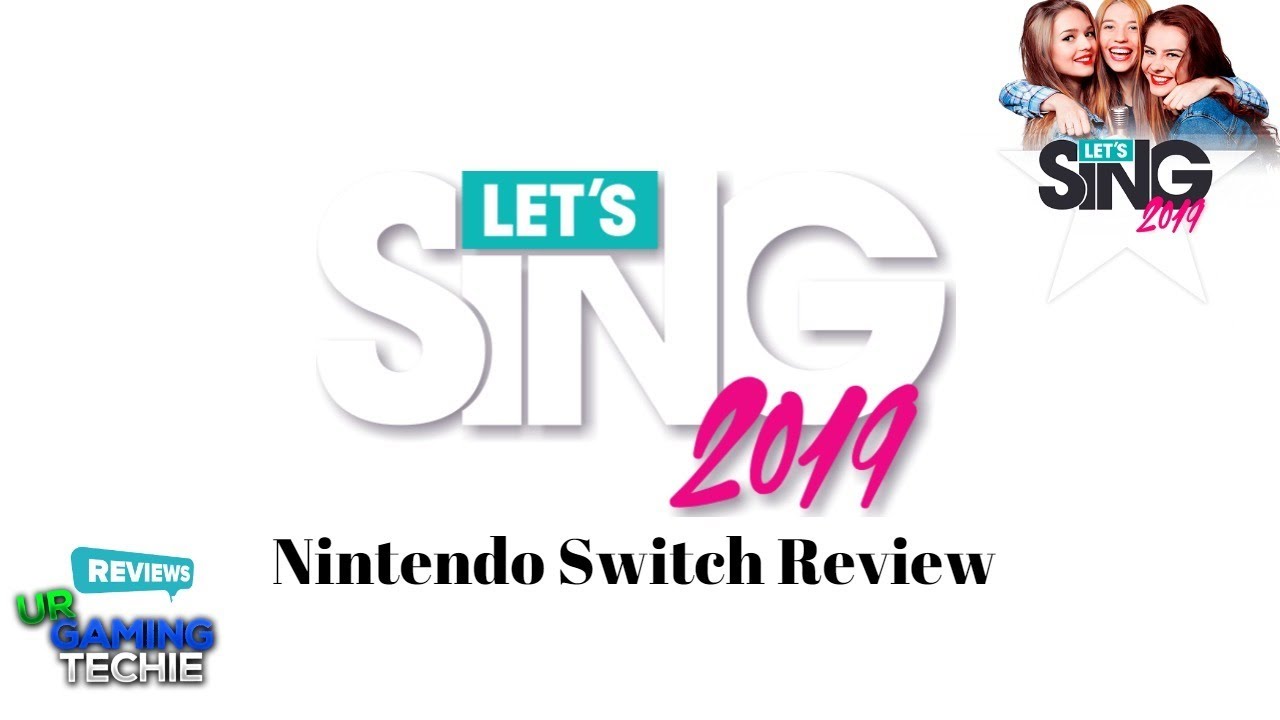 Let S Sing 19 Nintendo Switch Review Sequel Karaoke Game On The Switch Youtube