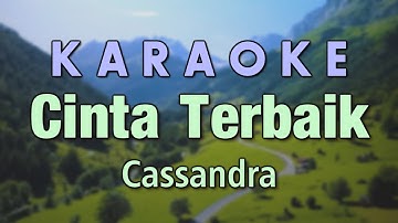 CINTA TERBAIK - Cassandra (Karaoke)