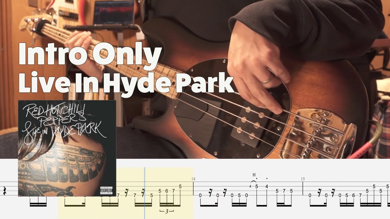 Intro/Can't Stop - Live In Hyde Park - Red Hot Chili Peppers (Bass Cover with Tab)