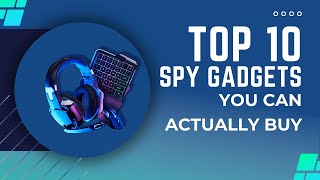 TOP 10 Spy Gadgets You Can Actually Buy