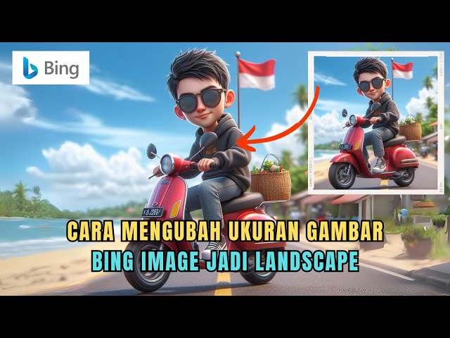 CARA MENGUBAH UKURAN GAMBAR BING IMAGE JADI LANDSCAPE - TUTORIAL BING IMAGE CREATOR PEMULA 2024 class=