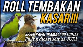 MASTERAN ROLL TEMBAKAN KASAR‼️ SPEED RAPAT, IRAMA LAGU TUNTAS UNTUK ISIAN  BURUNG TERBAIK Part 129