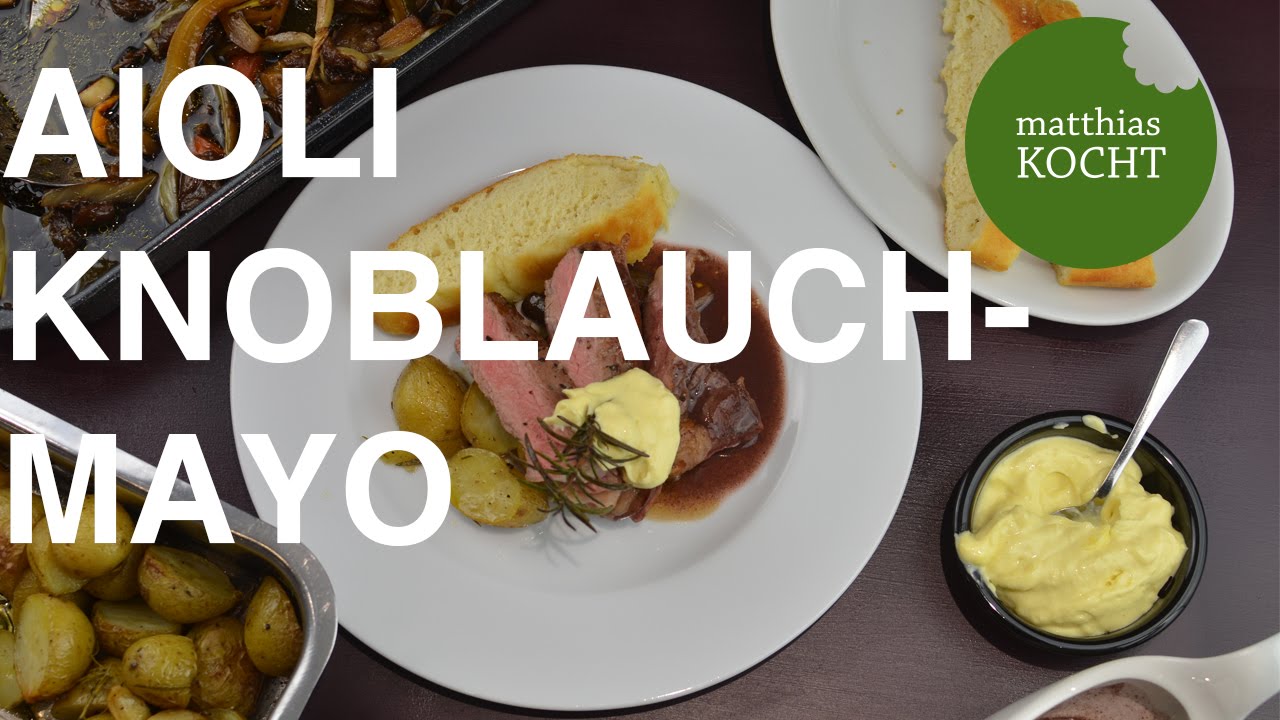 Aioli - Knoblauchmayonnaise selbst gemacht | Matthias kocht BASICS