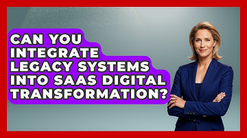 Can You Integrate Legacy Systems Into SaaS Digital Transformation? - The SaaS Pros Breakdown