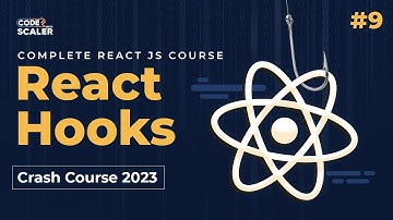 React Hooks Crash Course 2023 | React Hooks Tutorial - React JS Complete Course | Code with Scaler