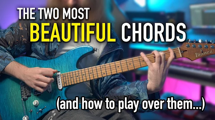 The Two Most Beautiful Chords (and how to play ove...