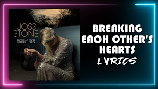 Joss Stone - Breaking Each Other&#39;s Hearts (Lyrics)
