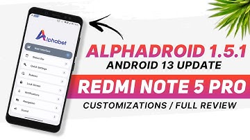 AlphaDroid 1.5.1 For Redmi Note 5 Pro | Android 13 | Smooth + Customizations | Full Detailed Review