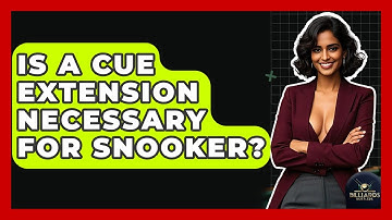 Is A Cue Extension Necessary For Snooker? - Billiards Hustlers
