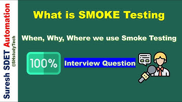 Smoke Testing | What | When | Why | Where we use Smoke Testing