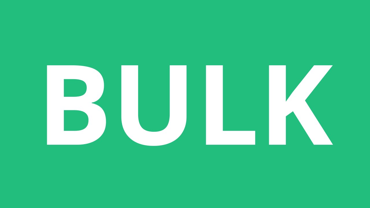 BULK definition in American English