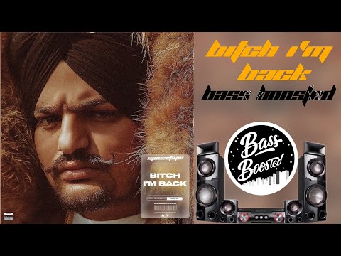 Bitch I'm back (Bass Boosted) Sidhu Moosewala Moosetape