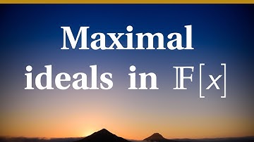 Maximal ideals in F[x]