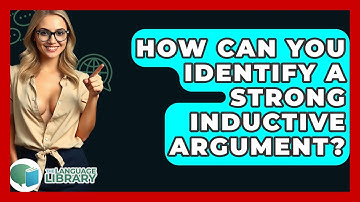 How Can You Identify A Strong Inductive Argument? - The Language Library