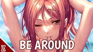 Nightcore - Be Around (Blooom)(Lyrics)