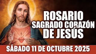 ❤️ROSARY TO THE SACRED HEART OF JESUS ​​TODAY, SATURDAY, OCTOBER 11 | SURRENDER YOUR LIFE TO THE ...