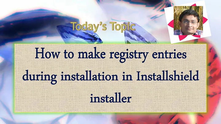 Day 34 : How to make registry entries during installation in Installshield installer