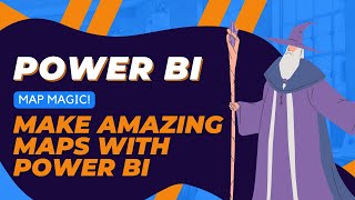 Power BI Map Magic - Make amazing maps with Power BI - James Dales