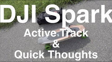 DJI Spark Active Track & Quick Thoughts