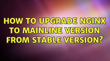 Ubuntu: How to upgrade nginx to mainline version from stable version?