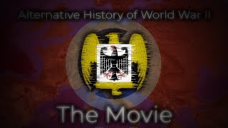 Alternate History of World War Two - The Movie