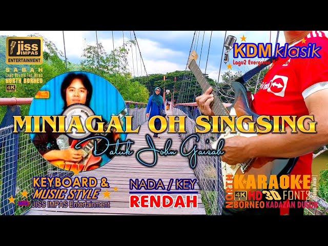 MINIAGAL OH SINSING - John Gaisah - KARAOKE HD [4K] Tanpa Vokal class=