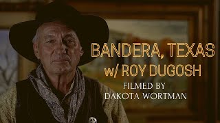 THE HISTORY OF BANDERA, TEXAS || ROY DUGOSH || FRONTIER TIMES MUSEUM