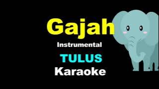TULUS - Gajah - KARAOKE - Instrumental