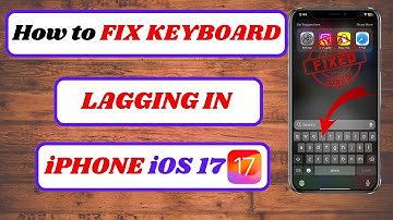 how to fix lagging keyboard on iphone ios 17|how to fix keyboard lag on iphone|2024