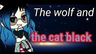 INTRO PER THE WOLF AND THE CAT BLACK