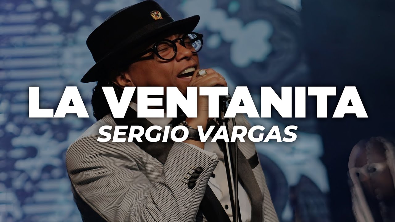 Sergio Vargas - La Ventanita (Letra)